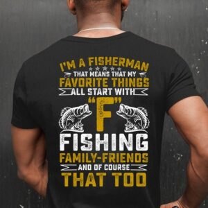 I'm a Fisherman That Means That My Favorite Things All Start With F